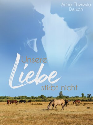 cover image of Unsere Liebe stirbt nicht